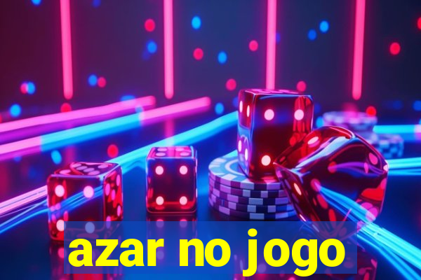 azar no jogo