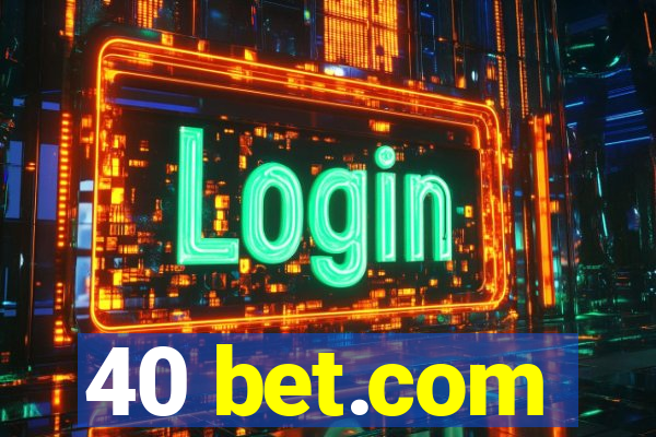 40 bet.com