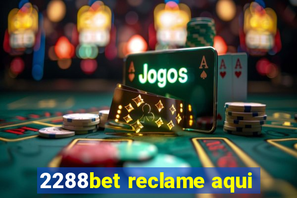 2288bet reclame aqui