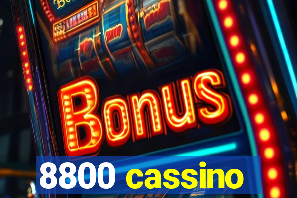 8800 cassino