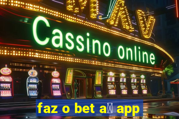 faz o bet a铆 app