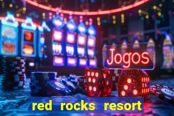 red rocks resort and casino