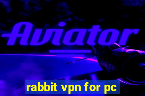 rabbit vpn for pc