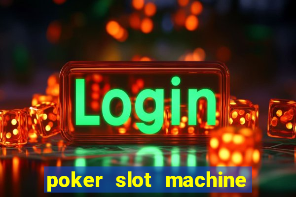 poker slot machine games free