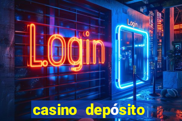 casino depósito mínimo 5 reais