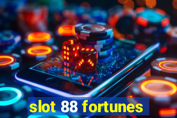 slot 88 fortunes