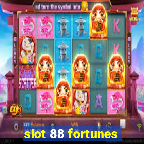 slot 88 fortunes