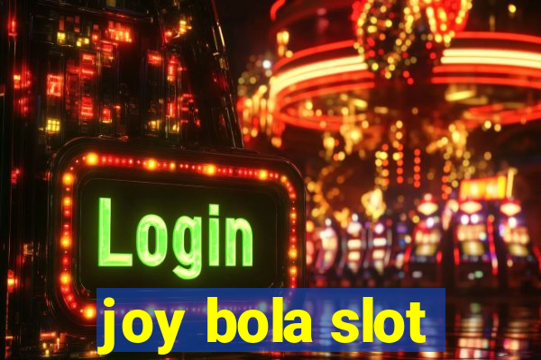 joy bola slot