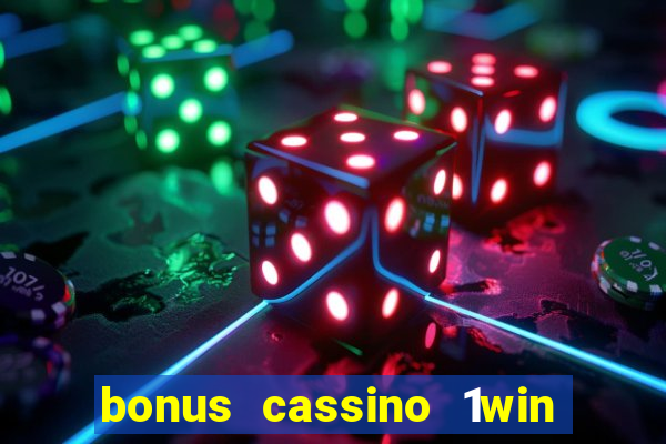 bonus cassino 1win como usar