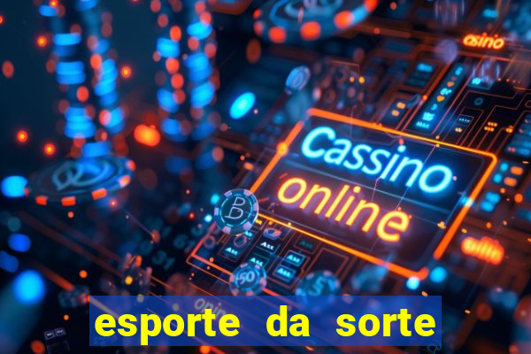 esporte da sorte jogo online