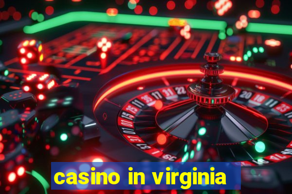 casino in virginia