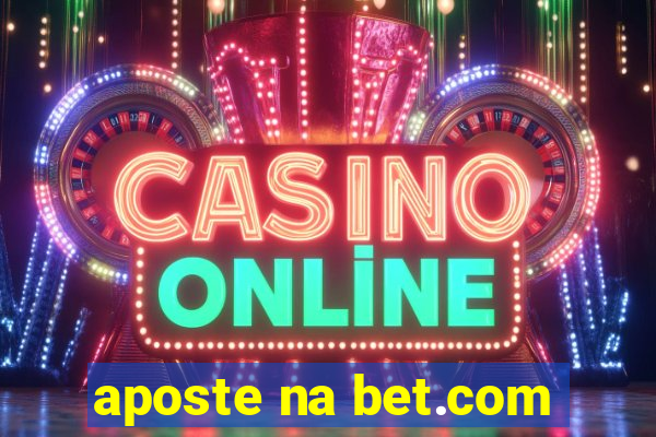 aposte na bet.com