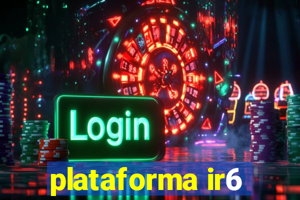 plataforma ir6