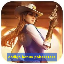 codigo bonus pokerstars