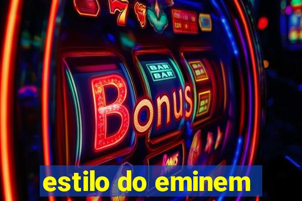 estilo do eminem