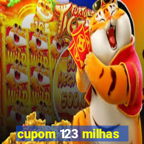 cupom 123 milhas