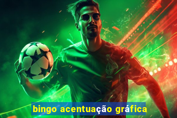 bingo acentuação gráfica