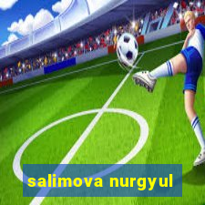 salimova nurgyul