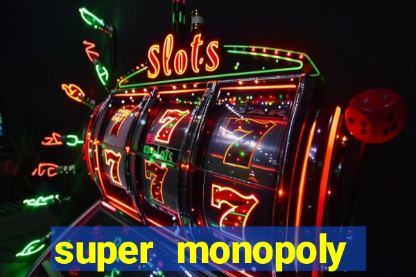 super monopoly money slot machine