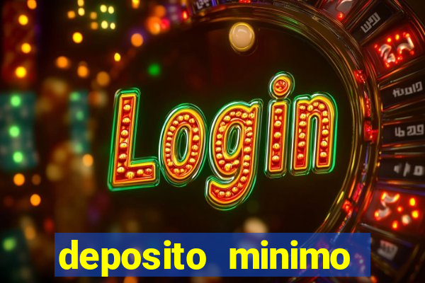 deposito minimo estrela bet