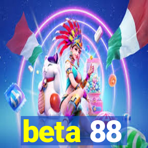 beta 88