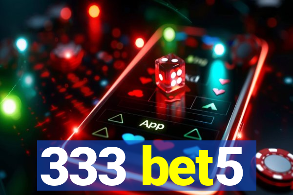 333 bet5