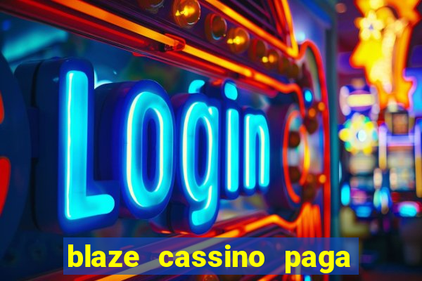 blaze cassino paga de verdade