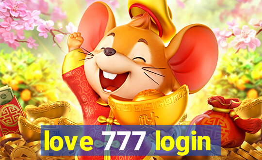 love 777 login