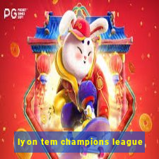 lyon tem champions league