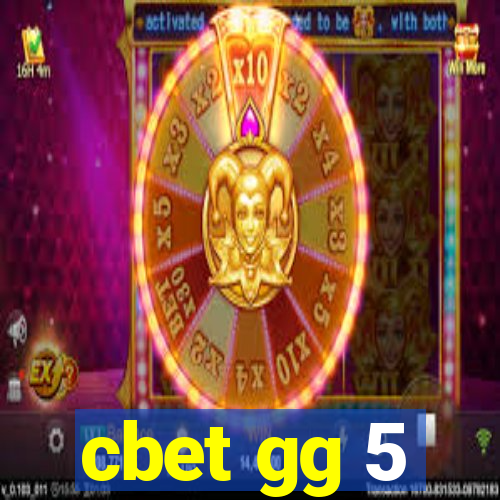 cbet gg 5