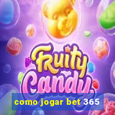 como jogar bet 365