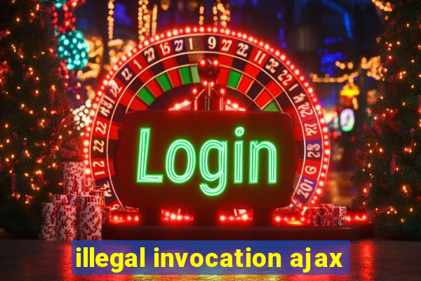 illegal invocation ajax