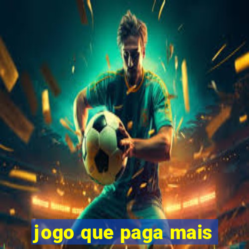 jogo que paga mais