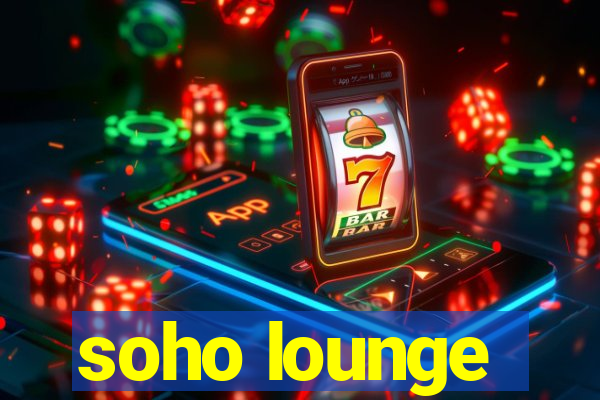 soho lounge