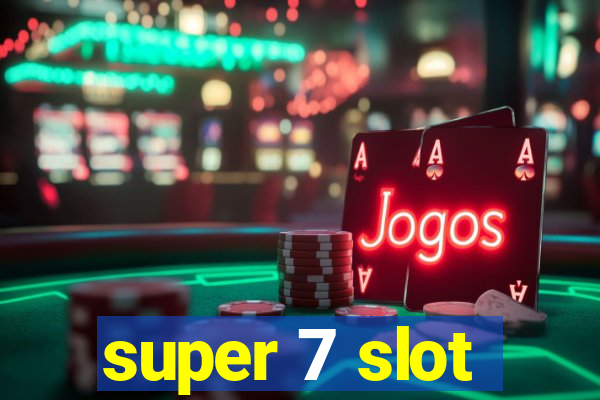 super 7 slot