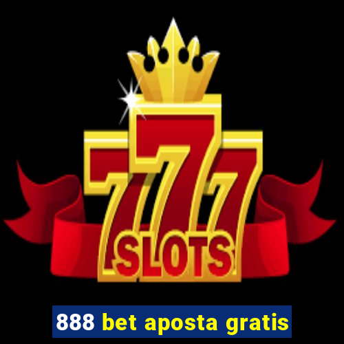 888 bet aposta gratis