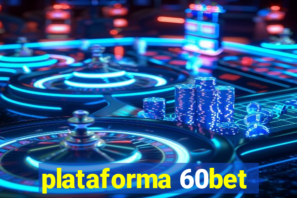 plataforma 60bet