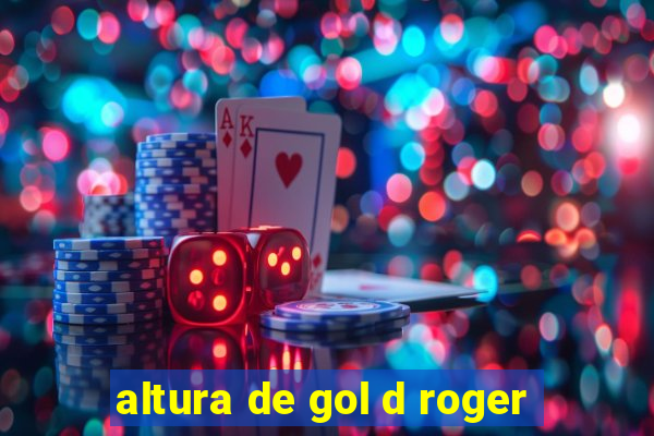 altura de gol d roger