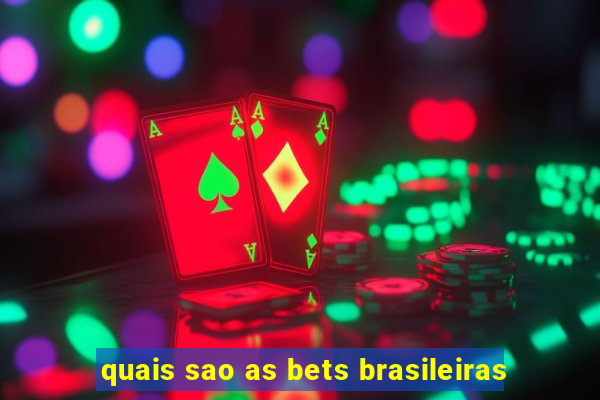 quais sao as bets brasileiras