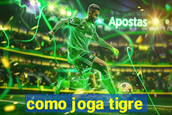 como joga tigre