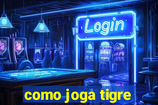 como joga tigre