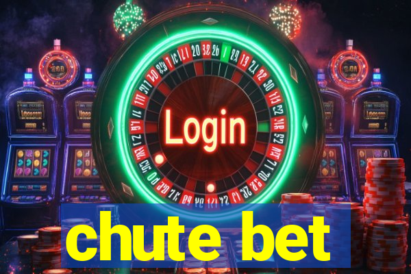 chute bet