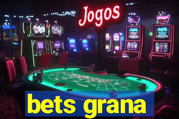 bets grana