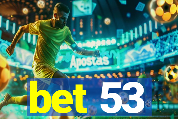 bet 53