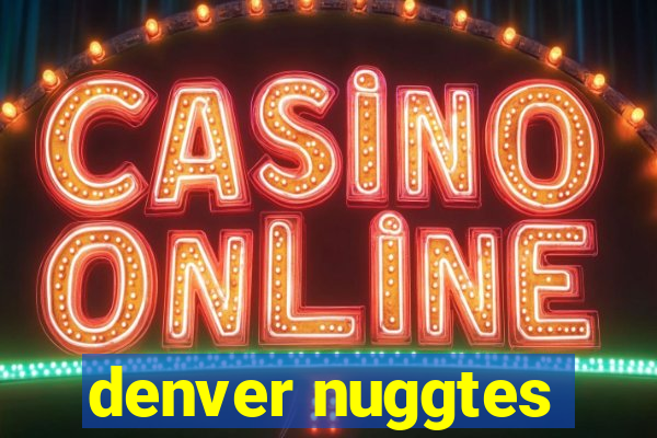 denver nuggtes