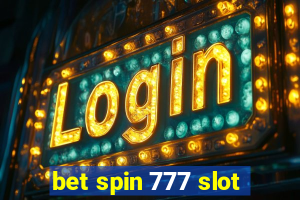 bet spin 777 slot