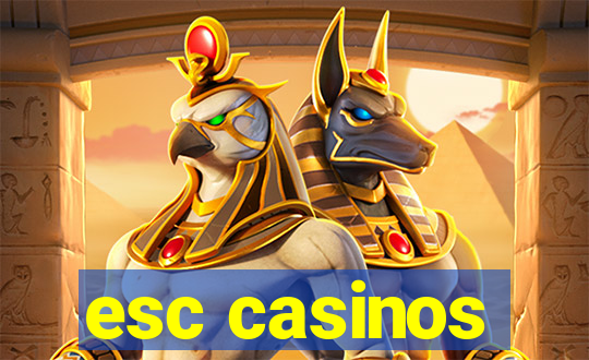 esc casinos