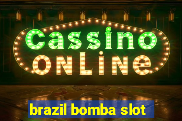 brazil bomba slot