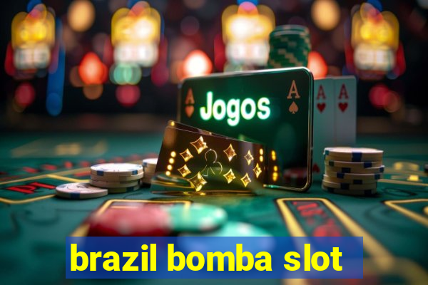 brazil bomba slot