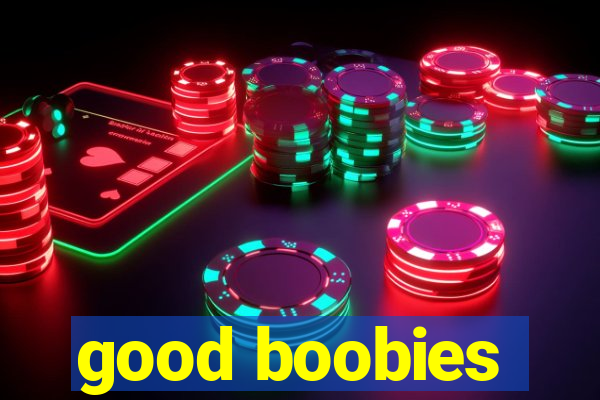 good boobies